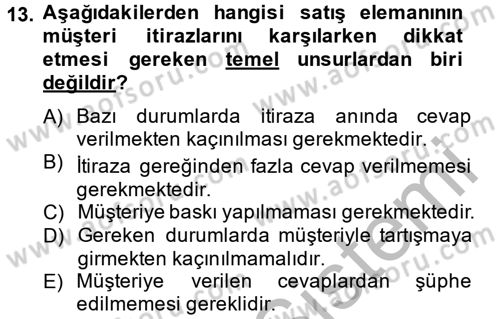 Kişisel Satış Teknikleri Dersi 2014 - 2015 Yılı (Final) Dönem Sonu Sınav Soruları 13. Soru