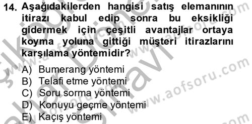 Kişisel Satış Teknikleri Dersi 2014 - 2015 Yılı (Final) Dönem Sonu Sınav Soruları 14. Soru