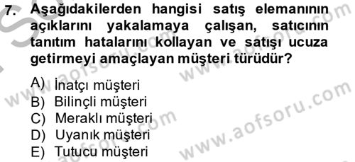 Kişisel Satış Teknikleri Dersi 2014 - 2015 Yılı (Final) Dönem Sonu Sınav Soruları 7. Soru