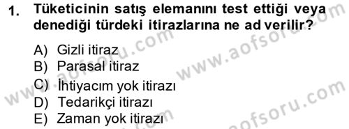 Kişisel Satış Teknikleri Dersi 2014 - 2015 Yılı Tek Ders Sınav Soruları 1. Soru