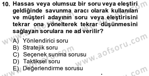 Kişisel Satış Teknikleri Dersi 2014 - 2015 Yılı Tek Ders Sınav Soruları 10. Soru