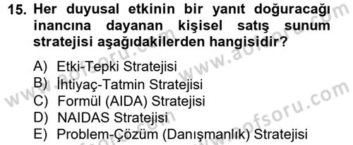 Kişisel Satış Teknikleri Dersi 2014 - 2015 Yılı Tek Ders Sınav Soruları 15. Soru