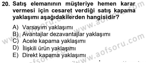 Kişisel Satış Teknikleri Dersi 2014 - 2015 Yılı Tek Ders Sınav Soruları 20. Soru