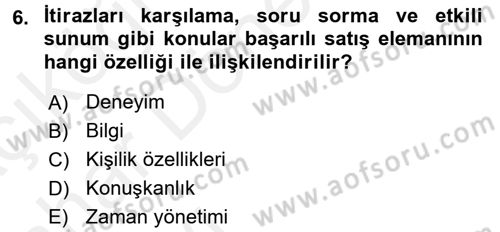 Kişisel Satış Teknikleri Dersi 2015 - 2016 Yılı (Vize) Ara Sınav Soruları 6. Soru