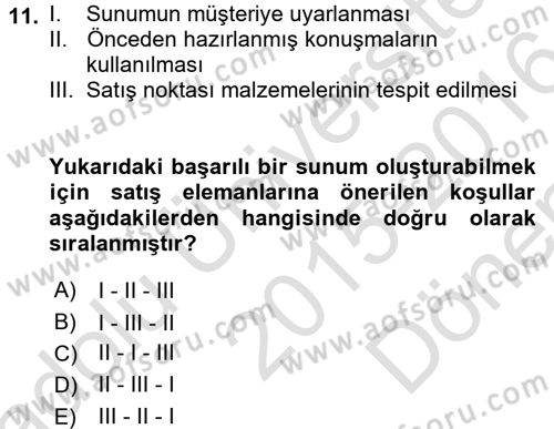Kişisel Satış Teknikleri Dersi 2015 - 2016 Yılı (Final) Dönem Sonu Sınav Soruları 11. Soru