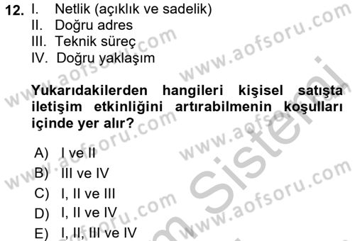 Kişisel Satış Teknikleri Dersi 2016 - 2017 Yılı (Vize) Ara Sınav Soruları 12. Soru