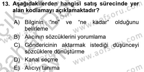 Kişisel Satış Teknikleri Dersi 2016 - 2017 Yılı (Vize) Ara Sınav Soruları 13. Soru