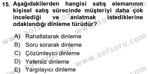 Kişisel Satış Teknikleri Dersi 2016 - 2017 Yılı (Vize) Ara Sınav Soruları 15. Soru