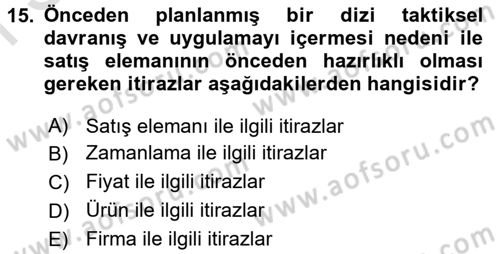 Kişisel Satış Teknikleri Dersi 2016 - 2017 Yılı (Final) Dönem Sonu Sınav Soruları 15. Soru