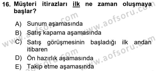 Kişisel Satış Teknikleri Dersi 2016 - 2017 Yılı (Final) Dönem Sonu Sınav Soruları 16. Soru