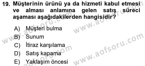 Kişisel Satış Teknikleri Dersi 2016 - 2017 Yılı (Final) Dönem Sonu Sınav Soruları 19. Soru