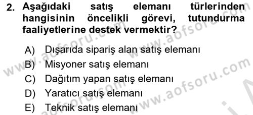 Kişisel Satış Teknikleri Dersi 2016 - 2017 Yılı (Final) Dönem Sonu Sınav Soruları 2. Soru