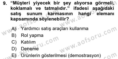 Kişisel Satış Teknikleri Dersi 2016 - 2017 Yılı (Final) Dönem Sonu Sınav Soruları 9. Soru