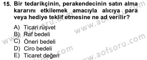 Perakendeciliğe Giriş Dersi 2012 - 2013 Yılı (Vize) Ara Sınav Soruları 15. Soru