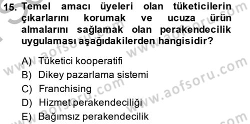 Perakendeciliğe Giriş Dersi 2012 - 2013 Yılı (Final) Dönem Sonu Sınavı 15. Soru