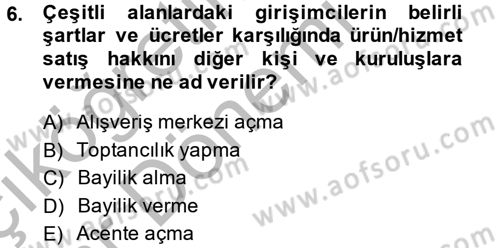 Perakendeciliğe Giriş Dersi 2013 - 2014 Yılı (Vize) Ara Sınav Soruları 6. Soru