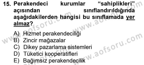 Perakendeciliğe Giriş Dersi 2013 - 2014 Yılı Tek Ders Sınav Soruları 15. Soru