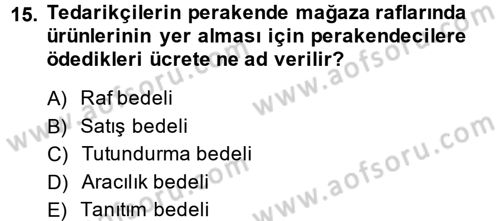 Perakendeciliğe Giriş Dersi 2014 - 2015 Yılı (Vize) Ara Sınav Soruları 15. Soru