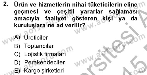 Perakendeciliğe Giriş Dersi 2014 - 2015 Yılı (Vize) Ara Sınav Soruları 2. Soru