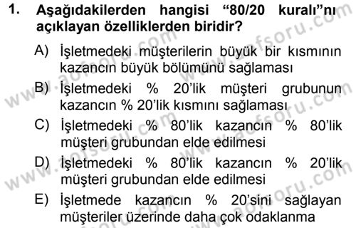 Perakendecilikte Müşteri İlişkileri Yönetimi Dersi 2012 - 2013 Yılı (Vize) Ara Sınav Soruları 1. Soru