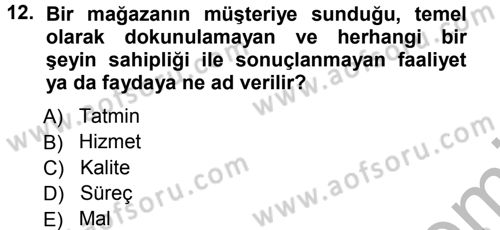 Perakendecilikte Müşteri İlişkileri Yönetimi Dersi Ara Sınavı Deneme Sınav Soruları 12. Soru