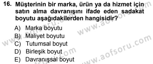 Perakendecilikte Müşteri İlişkileri Yönetimi Dersi 2012 - 2013 Yılı (Vize) Ara Sınav Soruları 16. Soru
