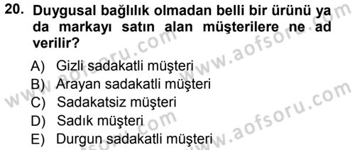 Perakendecilikte Müşteri İlişkileri Yönetimi Dersi 2012 - 2013 Yılı (Vize) Ara Sınav Soruları 20. Soru