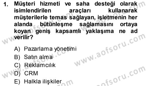 Perakendecilikte Müşteri İlişkileri Yönetimi Dersi Ara Sınavı Deneme Sınav Soruları 1. Soru