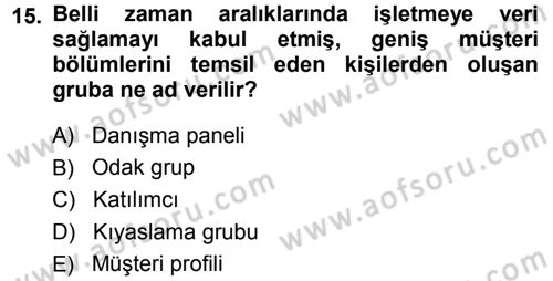 Perakendecilikte Müşteri İlişkileri Yönetimi Dersi 2013 - 2014 Yılı (Final) Dönem Sonu Sınav Soruları 15. Soru