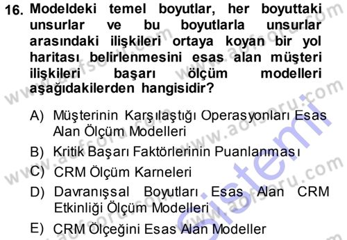 Perakendecilikte Müşteri İlişkileri Yönetimi Dersi 2013 - 2014 Yılı (Final) Dönem Sonu Sınav Soruları 16. Soru