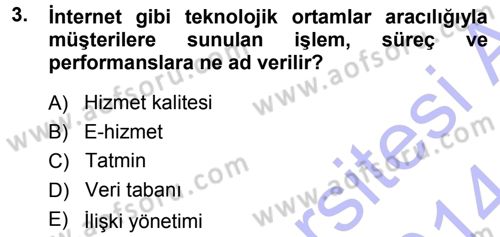 Perakendecilikte Müşteri İlişkileri Yönetimi Dersi 2013 - 2014 Yılı (Final) Dönem Sonu Sınav Soruları 3. Soru