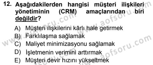 Perakendecilikte Müşteri İlişkileri Yönetimi Dersi 2013 - 2014 Yılı Tek Ders Sınav Soruları 12. Soru