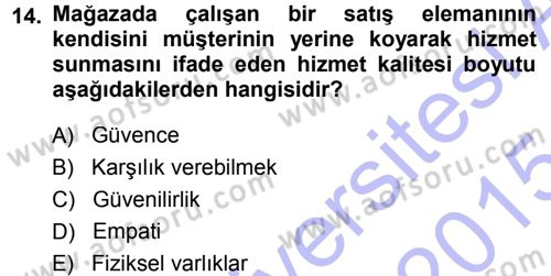 Perakendecilikte Müşteri İlişkileri Yönetimi Dersi 2014 - 2015 Yılı (Vize) Ara Sınav Soruları 14. Soru