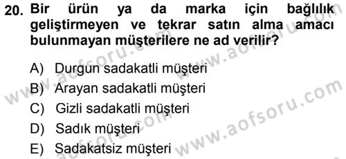 Perakendecilikte Müşteri İlişkileri Yönetimi Dersi 2014 - 2015 Yılı (Vize) Ara Sınav Soruları 20. Soru
