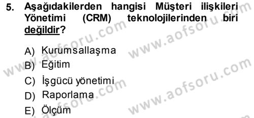 Perakendecilikte Müşteri İlişkileri Yönetimi Dersi 2014 - 2015 Yılı (Vize) Ara Sınav Soruları 5. Soru