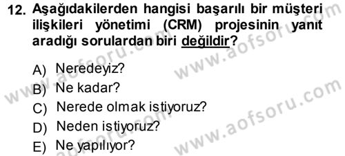 Perakendecilikte Müşteri İlişkileri Yönetimi Dersi 2014 - 2015 Yılı Tek Ders Sınav Soruları 12. Soru