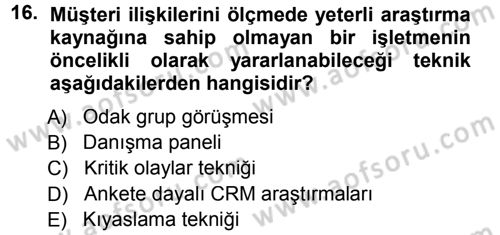 Perakendecilikte Müşteri İlişkileri Yönetimi Dersi 2014 - 2015 Yılı Tek Ders Sınav Soruları 16. Soru