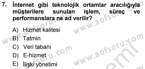 Perakendecilikte Müşteri İlişkileri Yönetimi Dersi 2014 - 2015 Yılı Tek Ders Sınav Soruları 7. Soru