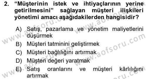 Perakendecilikte Müşteri İlişkileri Yönetimi Dersi 2015 - 2016 Yılı (Vize) Ara Sınav Soruları 2. Soru