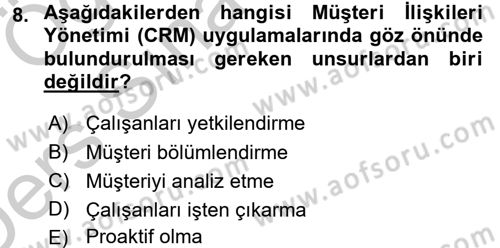 Perakendecilikte Müşteri İlişkileri Yönetimi Dersi 2016 - 2017 Yılı 3 Ders Sınav Soruları 8. Soru