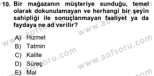 Perakendecilikte Müşteri İlişkileri Yönetimi Dersi Ara Sınavı Deneme Sınav Soruları 10. Soru