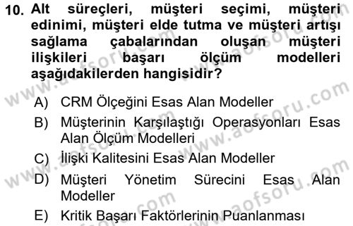 Perakendecilikte Müşteri İlişkileri Yönetimi Dersi 2016 - 2017 Yılı (Final) Dönem Sonu Sınav Soruları 10. Soru