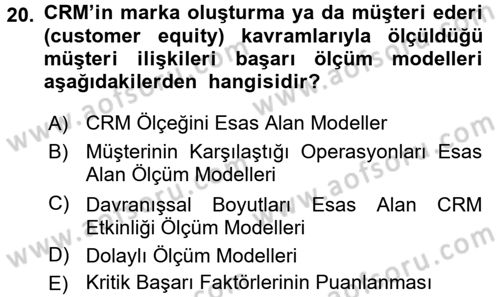 Perakendecilikte Müşteri İlişkileri Yönetimi Dersi 2016 - 2017 Yılı (Final) Dönem Sonu Sınav Soruları 20. Soru