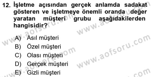 Perakendecilikte Müşteri İlişkileri Yönetimi Dersi 2017 - 2018 Yılı (Final) Dönem Sonu Sınav Soruları 12. Soru