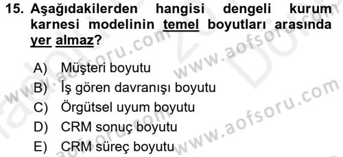 Perakendecilikte Müşteri İlişkileri Yönetimi Dersi 2017 - 2018 Yılı (Final) Dönem Sonu Sınav Soruları 15. Soru