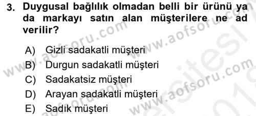 Perakendecilikte Müşteri İlişkileri Yönetimi Dersi 2017 - 2018 Yılı (Final) Dönem Sonu Sınav Soruları 3. Soru