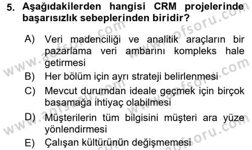 Perakendecilikte Müşteri İlişkileri Yönetimi Dersi 2017 - 2018 Yılı (Final) Dönem Sonu Sınavı 5. Soru