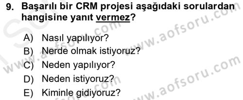 Perakendecilikte Müşteri İlişkileri Yönetimi Dersi 2017 - 2018 Yılı (Final) Dönem Sonu Sınav Soruları 9. Soru