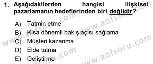 Perakendecilikte Müşteri İlişkileri Yönetimi Dersi 2018 - 2019 Yılı (Final) Dönem Sonu Sınav Soruları 1. Soru