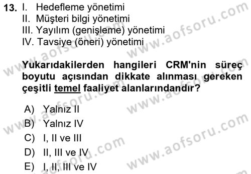 Perakendecilikte Müşteri İlişkileri Yönetimi Dersi 2018 - 2019 Yılı (Final) Dönem Sonu Sınav Soruları 13. Soru